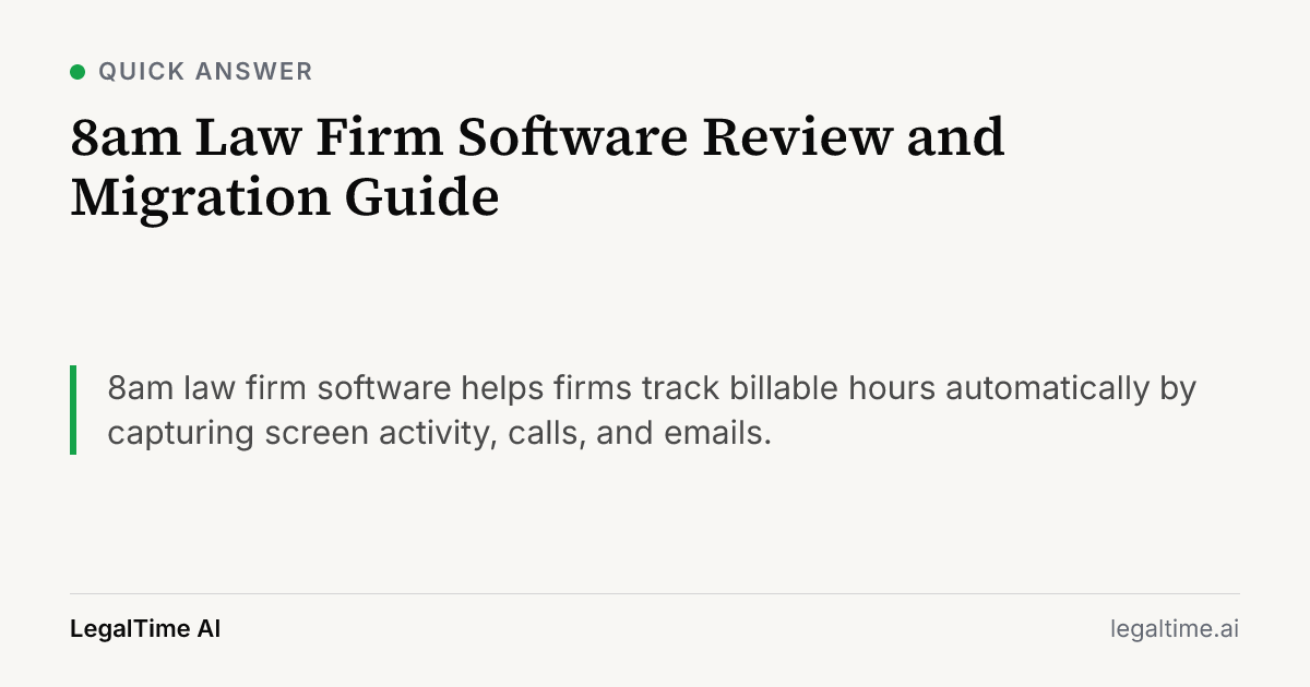 8am Law Firm Software Review and Migration Guide: 8am law firm software helps firms track billable hours automatically by capturing screen activity, calls, and emails.