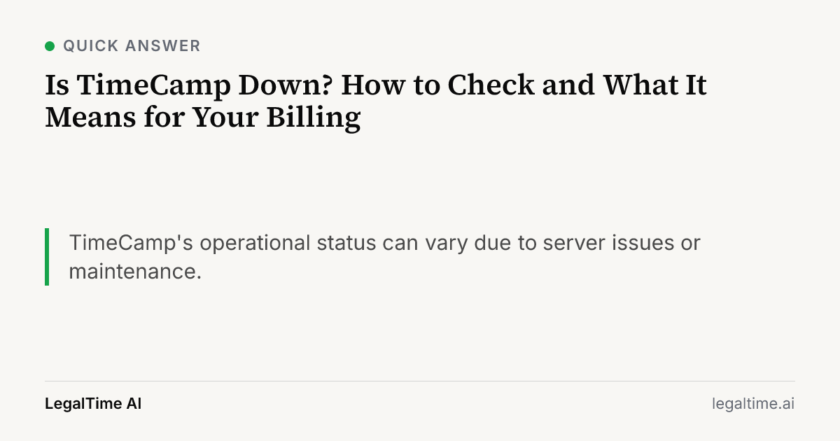 Is TimeCamp Down? How to Check and What It Means for Your Billing: TimeCamp's operational status can vary due to server issues or maintenance.